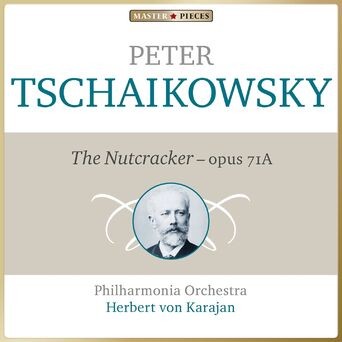 Masterpieces Presents Peter Tchaikovsky: The Nutcracker, Op. 71a