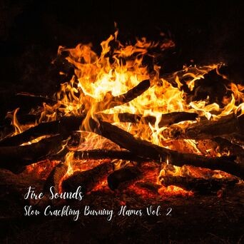 Fire Sounds: Slow Crackling Burning Flames Vol. 2
