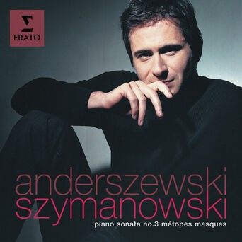 Szymanowski: Piano Sonata No. 3, Métopes & Masques