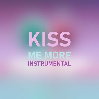 Kiss Me More (Instrumental)