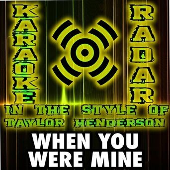 When You Were Mine (Karaoke Version) [In the Style of Taylor Henderson]