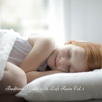 Bedtime Music with Lofi Rain Vol. 1