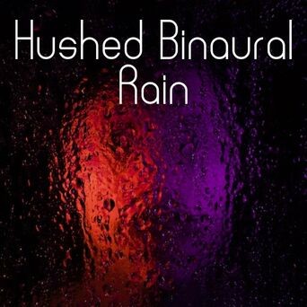 Hushed Binaural Rain