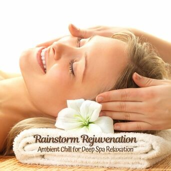 Rainstorm Rejuvenation: Ambient Chill for Deep Spa Relaxation