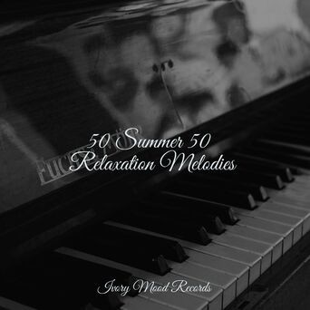 50 Summer 50 Relaxation Melodies