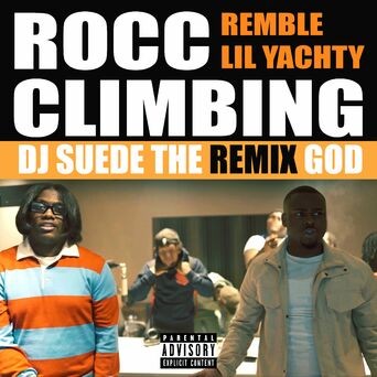 Rocc Climbing (feat. Lil Yachty) (DJ Suede The Remix God Remix)