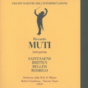 Grandi maestri dell'interpretazione: Riccardo Muti interpreta Saint-Saëns, Britten, Bellini & Rodrigo