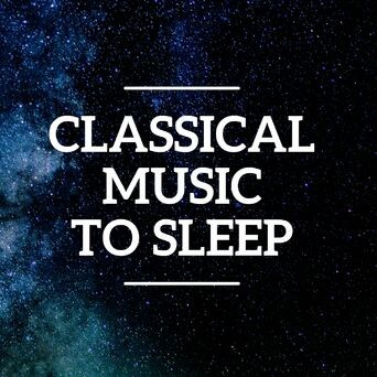 Classical Music to Sleep