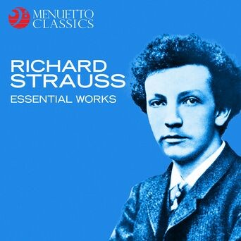 Richard Strauss: Essential Works