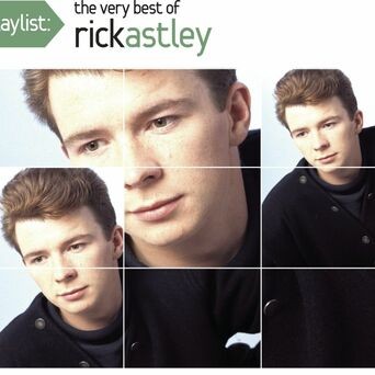 Playlist: The Very Best Of Rick Astley