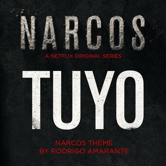 Tuyo - Narcos Theme (A Netflix Original Series Soundtrack) - Single