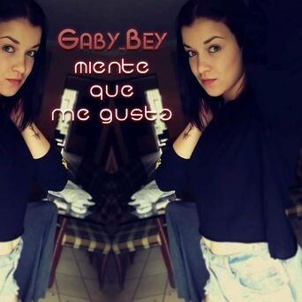 Miente Que Me Gusta (feat. Gaby Bey)