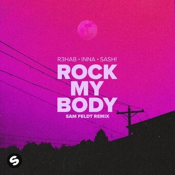 Rock My Body (with INNA) [Sam Feldt Remix]