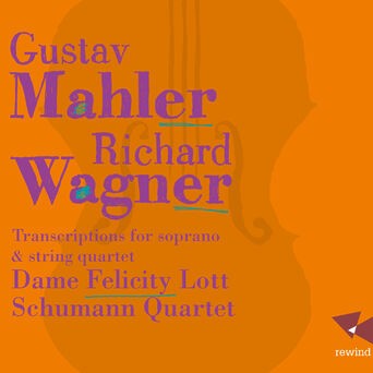 Mahler & Wagner: Transcriptions for Soprano and String Quartet