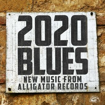 2020 Blues - New Music From Alligator Records