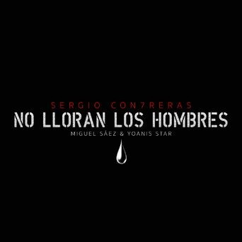 No lloran los hombres (feat. Miguel Sáez y Yoanis Star)