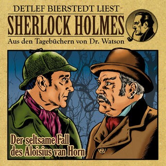 Der seltsame Fall des Aloisius van Horn (Sherlock Holmes : Aus den Tagebüchern von Dr. Watson)