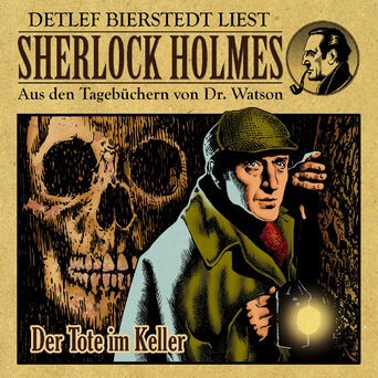 Der Tote im Keller (Sherlock Holmes : Aus den Tagebüchern von Dr. Watson)