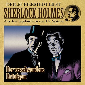 Der verschwundene Bräutigam (Sherlock Holmes : Aus den Tagebüchern von Dr. Watson)