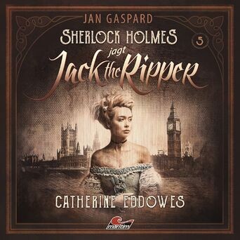 Sherlock Holmes jagt Jack the Ripper, Folge 5: Catherine Eddowes