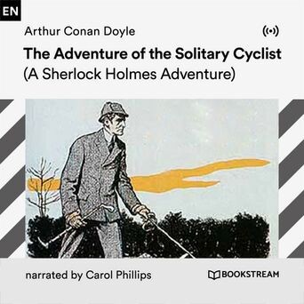 The Adventure of the Solitary Cyclist (A Sherlock Holmes Adventure)