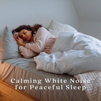 Calming White Noise for Peaceful Sleep