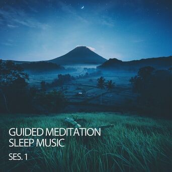 Guided Meditation Sleep Music Ses. 1