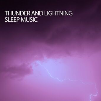 Thunder And Lightning Sleep Music