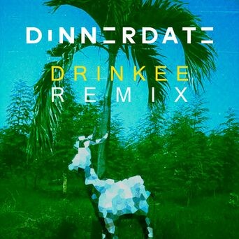 Drinkee (Dinnerdate Remix)