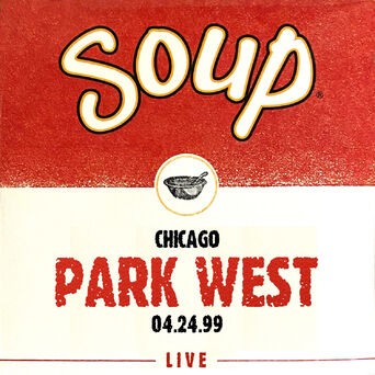 Soup Live: Park West, Chicago, 04.24.99 (Live)