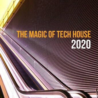 The Magic Of Tech House 2020