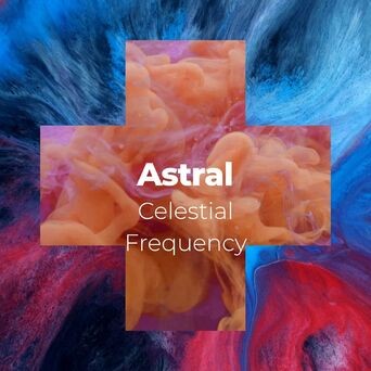 Astral Celestial Frequency