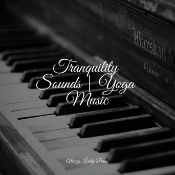 Tranquility Sounds | Yoga Music