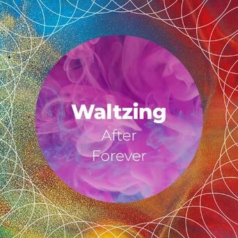 Waltzing After Forever