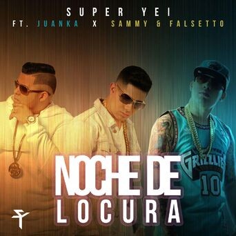 Noche De Locura (feat. Juanka & Sammy & Falsetto)