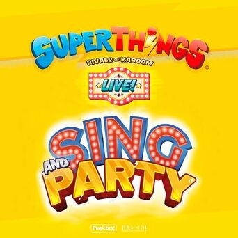 SuperThings (Rivals Of Kaboom) Live! Sing & Party