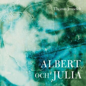 Thomas Jennefelt: Albert och Julia