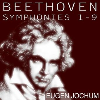 Beethoven: Symphonies Nos. 1 - 9 (Jochum Edition)