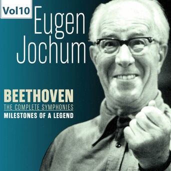 Milestones of a Legend: Eugen Jochum, Vol. 10