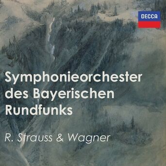 Symphonieorchester des Bayerischen Rundfunks: R. Strauss & Wagner