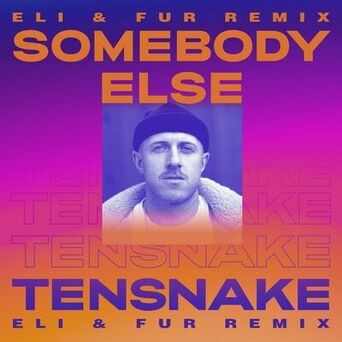 Somebody Else (Eli & Fur Remix)