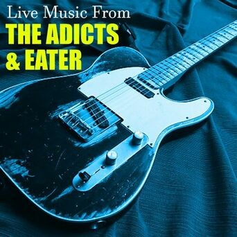 Live Music From The Adicts & Eater