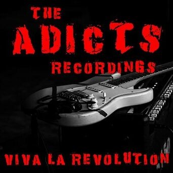 Viva La Revolution The Adicts Recordings