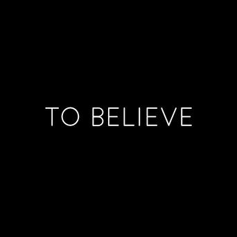 To Believe