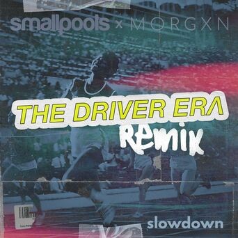 slowdown (The Driver Era Remix)
