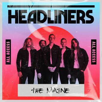 HEADLINERS: The Maine