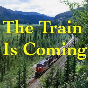 The Train Is Coming