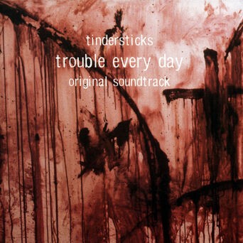 Trouble Every Day (Original Soundtrack)