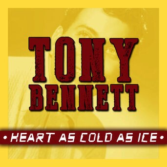 Tony Bennett - Heart as Cold as Ice