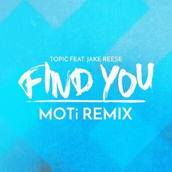Find You (feat. Jake Reese) (MOTi Remix)